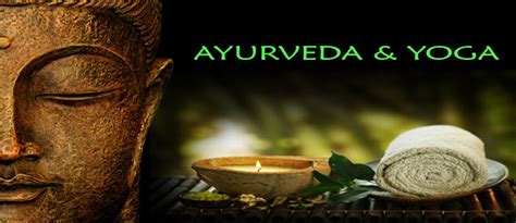 Ayurveda The Science Of Life And The Spiritual Practices Of Yoga