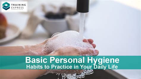 Basic Personal Hygiene Habits To Practice In Daily Life Training Express