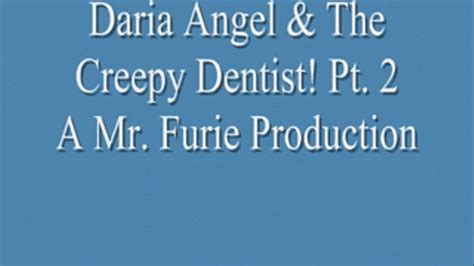 Daria Angel The Creepy Dentist Pt 2 Mp4 Furies Fetish World Clips4sale