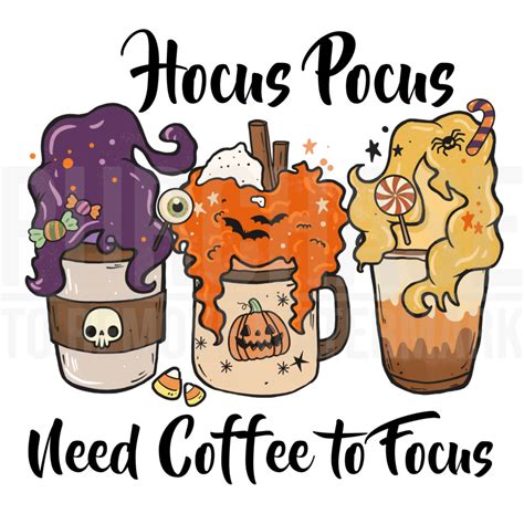 Hocus Pocus Need Coffee To Focus Png Halloween Sublimation Png