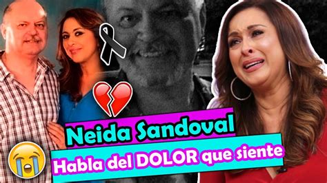 Neida Sandoval HABLA DEL DOLOR que está viviendo por la MUERTE de