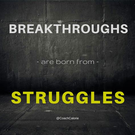 Stop trying to avoid the struggle. The struggle is where 