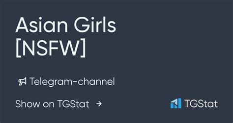 Telegram Channel Asian Girls Nsfw Cuteasiangirl Tgstat