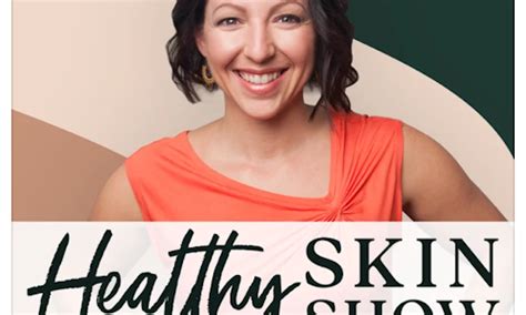 Healthy Skin Show Podcast The Shorty Awards