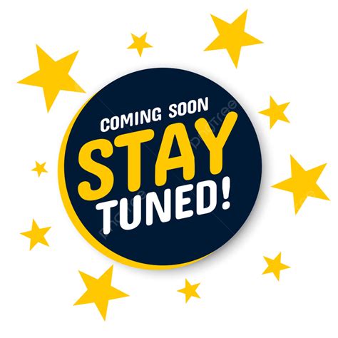 Stay Tuned Coming Soon Star Banner Design Background Message Stay