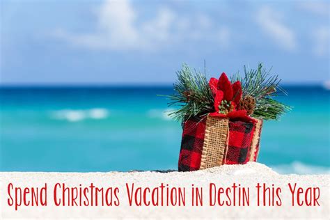 Spend Christmas Vacation In Destin This Year