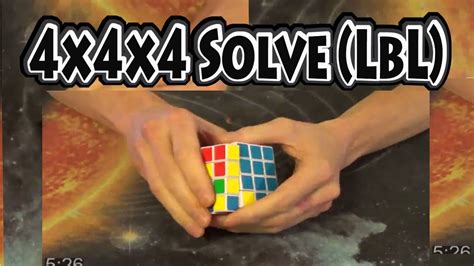Solving The 4x4x4 Rubiks Cube Layer By Layer Lbl Youtube