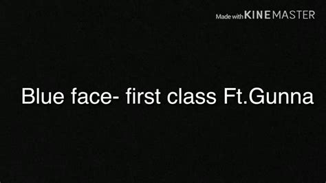 Blue Face First Class Ftgunna Lyrics Youtube