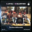 Latin Quarter - The New Millionaires | Veröffentlichungen | Discogs