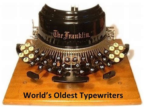 Worlds Oldest Typewriters