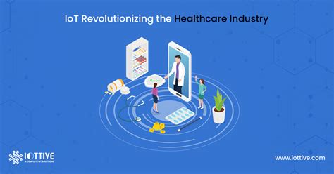 How Iot Is Revolutionizing The Healthcare Industry Iottive