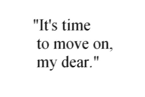 Time To Move On Quotes Quotesgram