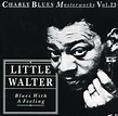 Little Walter - Blues With A Feeling- Charly Blues Masterworks, Vol. 23 ...