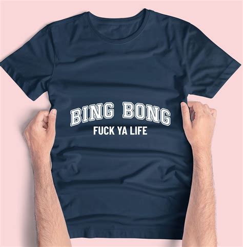 Bing Bong Fuck Ya Life Trend Aesthetic Quote Shirt Live Ya Etsy Uk