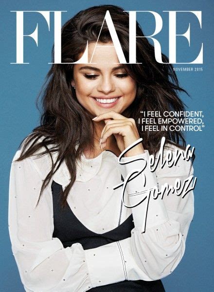 Selena Gomez For Flare Magazine Im Inspired By Women Who Are Able To