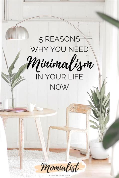 5 Reasons Why You Need Minimalism In Your Life Now Minimalist Living