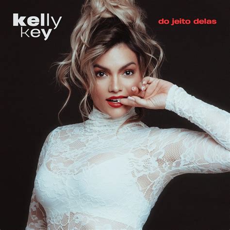 Kelly Key Do Jeito Delas Lyrics And Tracklist Genius