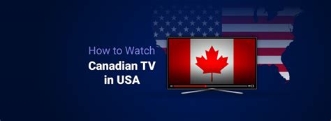 How To Watch Canadian Tv In The Usa In 2024 Cybernews