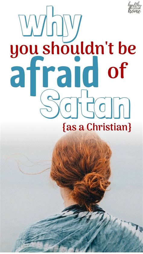 Should I Be Afraid Of Satan 4 Reasons Christians Should Not Fear