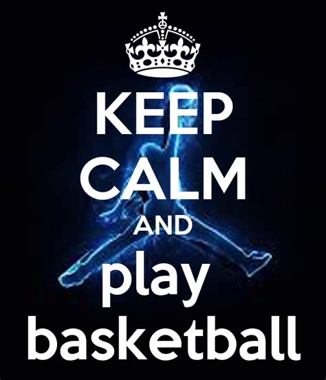 Keep Calm And Play Basketball Poster Ahmedtaymour9 Keep Calm O Matic