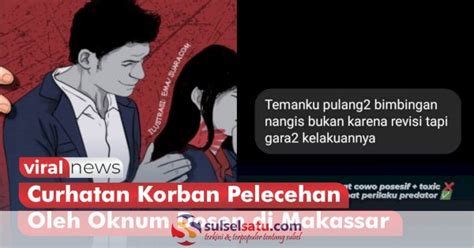 Video Curhatan Korban Pelecehan Seksual Oleh Oknum Dosen Di Makassar
