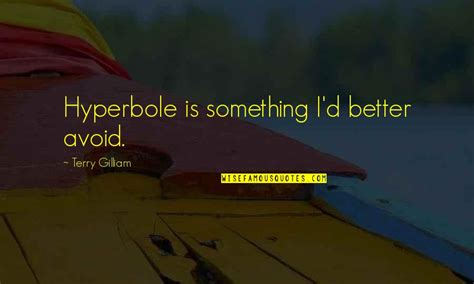 Hyperbole Quotes Top 38 Famous Quotes About Hyperbole