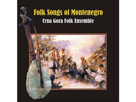 Download Crna Gora Ensemble Folk Songs Of Montenegro Album Mp3 Zip