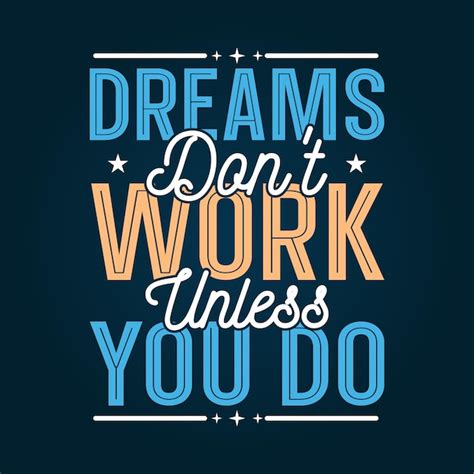 Premium Vector Dreams Dont Work Unless You Do Motivational Quotes