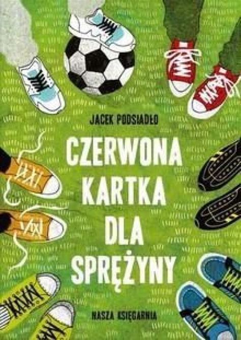 Klub z moskwy złożył odwołanie od tej decyzji. Czerwona kartka dla Sprężyny - Nasza Księgarnia - Książki ...