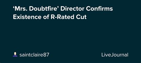 ‘mrs Doubtfire Director Confirms Existence Of R Rated Cut