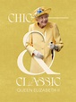 Amazon.de: Chic & Classic: Queen Elizabeth II ansehen | Prime Video