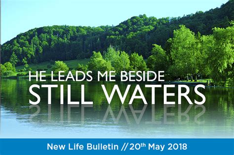 He Leads Me Beside Still Waters New Life Assembly Of God Church