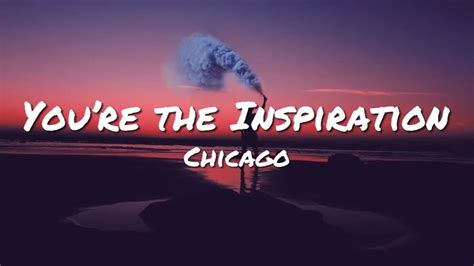 The Words Youre The Inspiration Chicago Are In Front Of An Image Of A