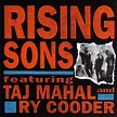 Rising Sons - Rising Sons Featuring Taj Mahal and Ry Cooder Lyrics and ...