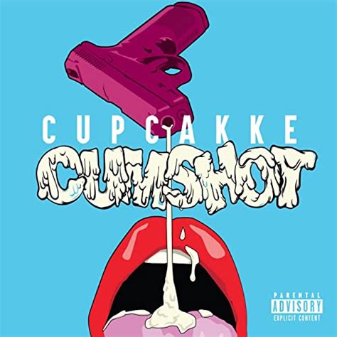 Cumshot Explicit By Cupcakke On Amazon Music