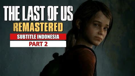 THE LAST OF US SUBTITLE INDONESIA PART 2 YouTube