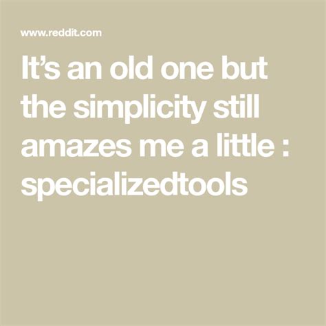 Its An Old One But The Simplicity Still Amazes Me A Little Specializedtools Simplicity Old