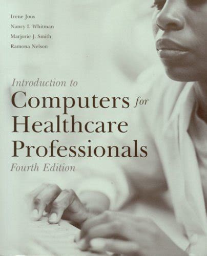 Introduction To Computers For Healthcare Professionals Isbn 13 978 0