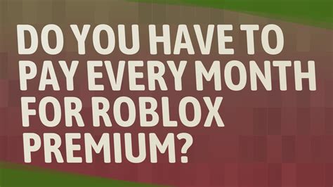 Do You Have To Pay Every Month For Roblox Premium Youtube