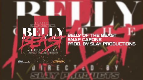 Snap Capone Belly Of The Beast Prod By Slay Productions Youtube