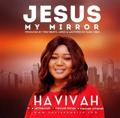 Download And Lyrics Jesus My Mirror Havivah Simply African Gospel