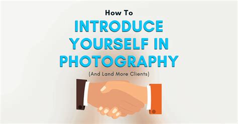 How To Introduce Yourself As A Photographer 6 Effective Strategies