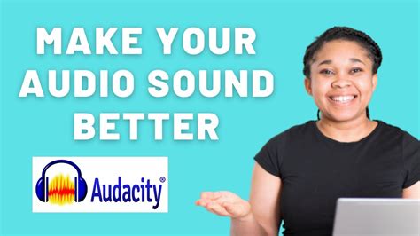 how to make audio sound better using audacity 2021 how to get better quality audio with