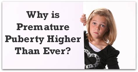 Why Is Premature Puberty Higher Than Ever Natural Holistic Life