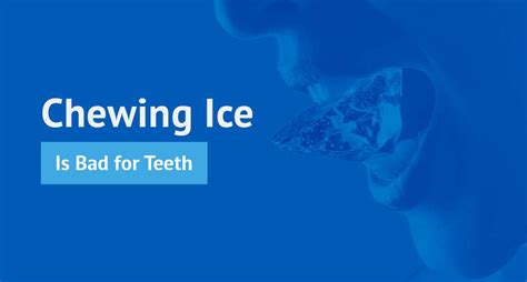 Is Chewing Ice Bad For My Teeth