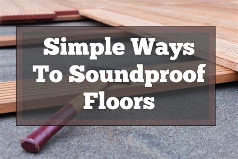 How To Soundproof Floors Do It Yourself Solution That Actually Work