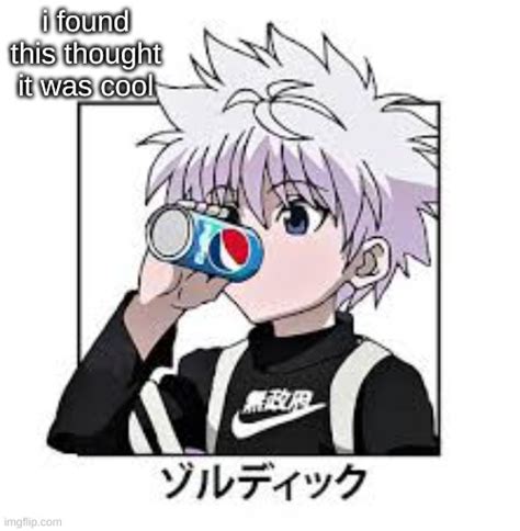 Pepsi Killua Imgflip