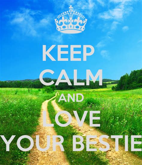 Keep Calm And Love Your Bestie Poster Naillover Keep Calm O Matic
