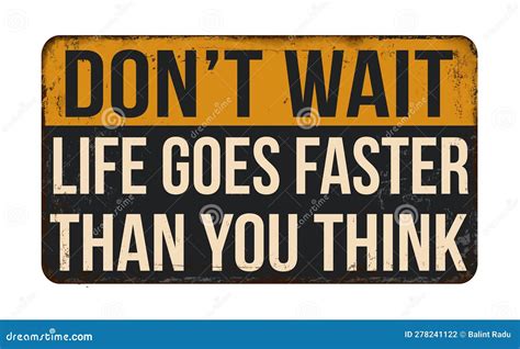 Dont Wait Life Goes Faster Than You Think Creative Motivation Quote Vector Inspiration