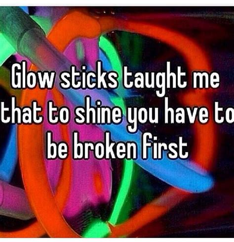 It's okay to be a glow stick. Pintrest Glow Stick Quotes. QuotesGram